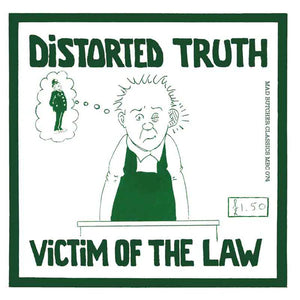 Distorted Truth ‎- Victim Of The Law 7"