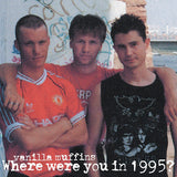Vanilla Muffins - Where Were You In 95?  LP