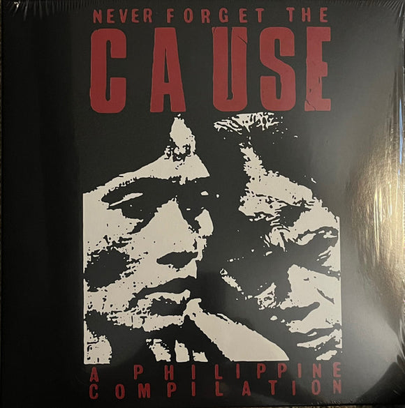COMP - Never Forget the Cause LP (A Philippine Compilation)