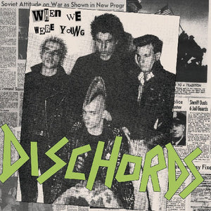 Dischords - When We Were Young (7", demos, and live) LP