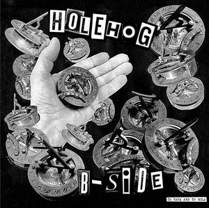 Holehog / B-Side “ To Have and To Hold” 12” Split LP