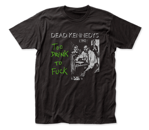 Dead Kennedys Too Drunk Band Shirt
