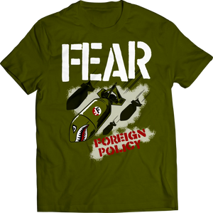FEAR Foreign Policy Shirt