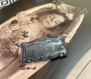 Our Darling Coffin Plaque Pin