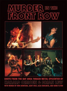 Murder in the Front Row: Shots From the Bay Area Thrash Metal Epicenter - DeadRockers