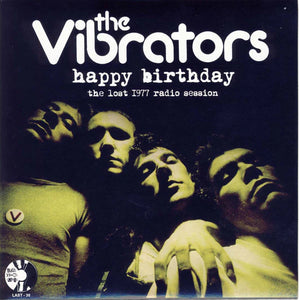 The Vibrators - Happy Birthday: The Lost 1977 Radio Session 7"