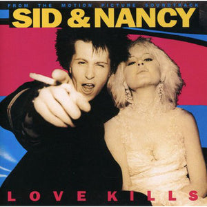 Sid And Nancy: Love Kills (Music From The Motion Picture Soundtrack) LP