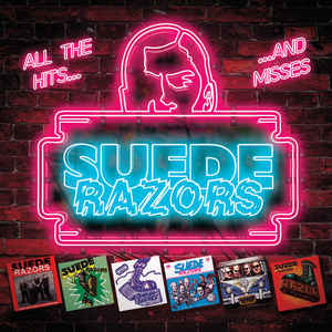 Suede Razors - All The Hits And Misses LP