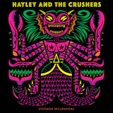 Hayley and The Crushers - Vintage Millennial LP