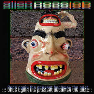 Alien Nose Job - Once again The Present Becomes The Past  LP
