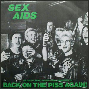 Sex Aids - Back on the Piss Again 7"