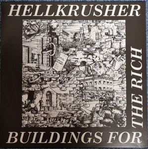 Hellkrusher - Buildings For The Rich LP