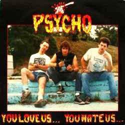 Psycho - You Love Us..You Hate Us LP