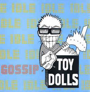 Toy Dolls - Idle Gossip 2XLP