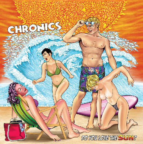 Chronics - Do You Love The Sun LP
