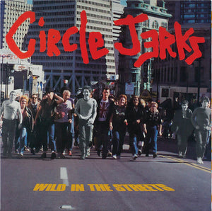 Circle Jerks - Wild in The Streets LP (40th Anniversary Edition)