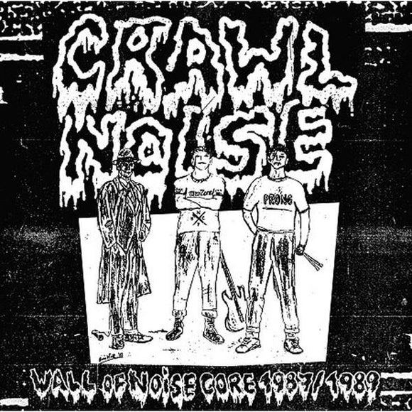 Crawl Noise ‎- Wall Of Noisecore 1987 / 1989 LP