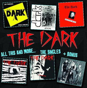 The Dark - All This And More... The Singles LP