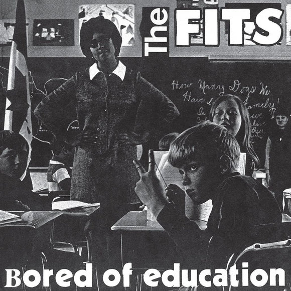 The Fits - Bored Of Education 7
