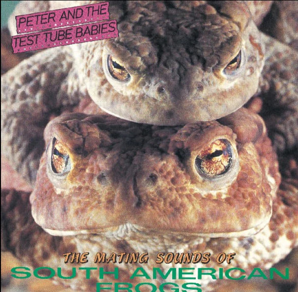 Peter And The Test Tube Babies - The Mating Sounds Of South American Frogs LP