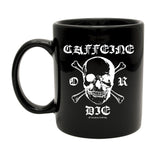 Caffeine or Die Black Coffee Mug